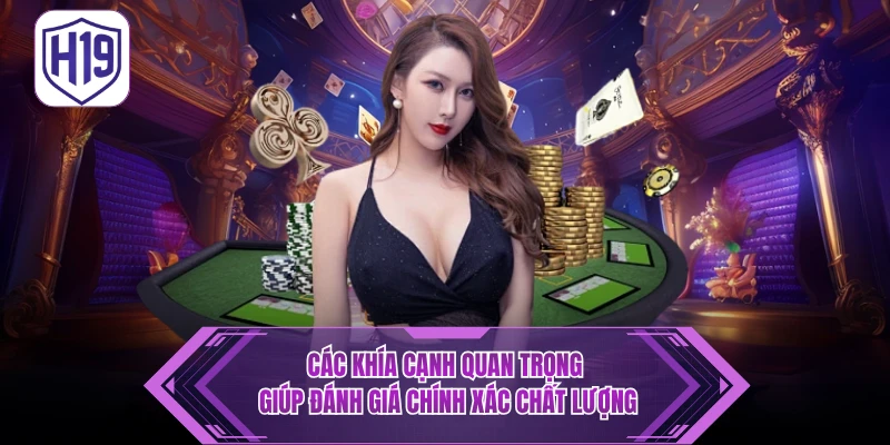 Các khía cạnh quan trọng giúp đánh giá chính xác chất lượng