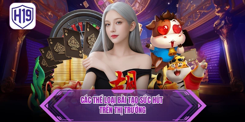 Các thể loại bài tạo sức hút trên thị trường