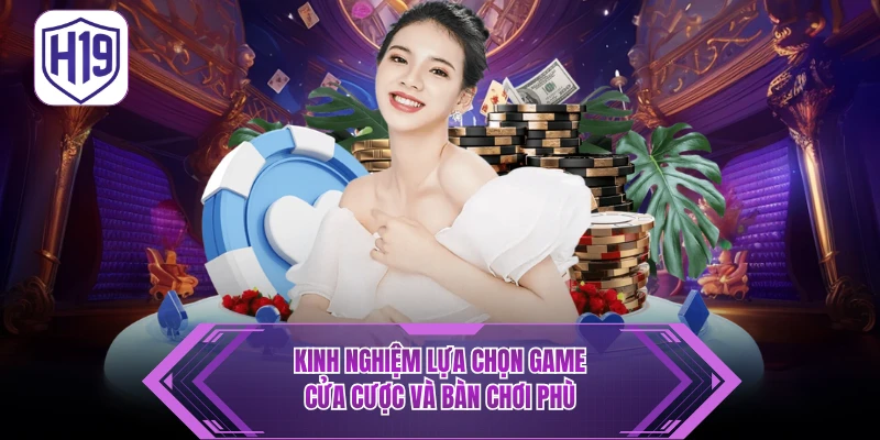Kinh Nghiệm và Chiến Lược Chơi Casino H19 Hiệu Quả