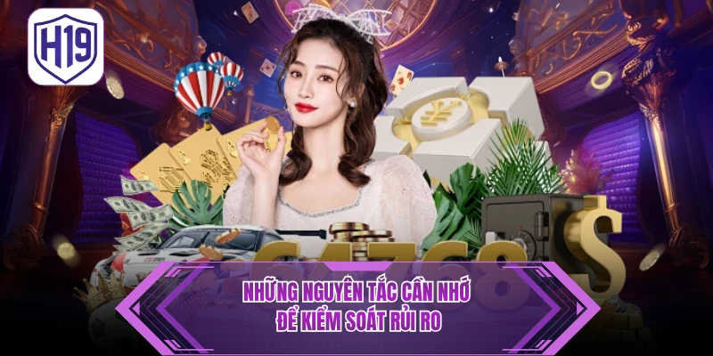 Những nguyên tắc cần nhớ để kiểm soát rủi ro 