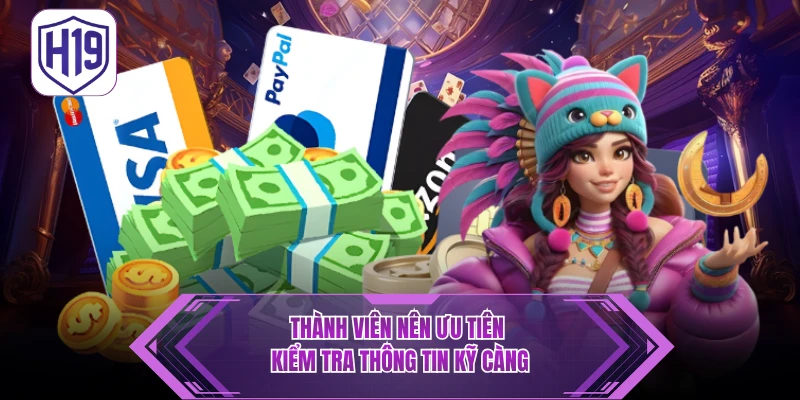 Thành viên nên ưu tiên kiểm tra thông tin kỹ càng